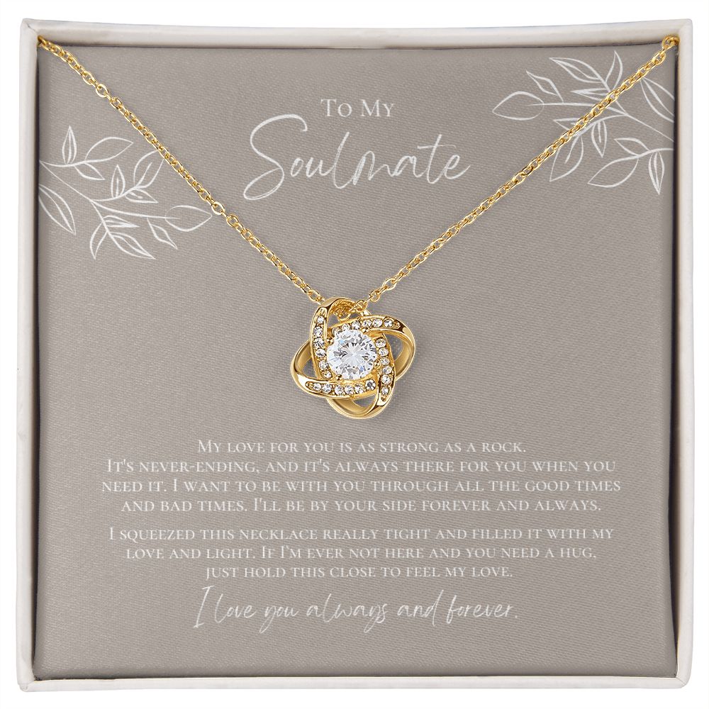 To My Soulmate - Strong As A Rock - Love Knot - Design 1
